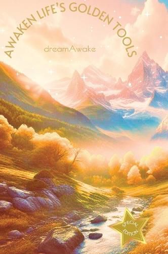 Cover image for Awaken Life's Golden Tools *Special Edition*