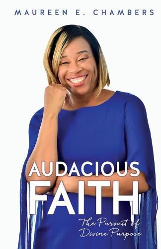 Cover image for Audacious Faith: The Pursuit of Divine Purpose