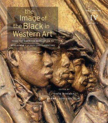 The Image of the Black in Western Art: Volume IV From the American Revolution to World War I: Slaves and Liberators: New Edition