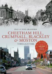 Cover image for Cheetham Hill, Crumpsall, Blackley & Moston Through Time