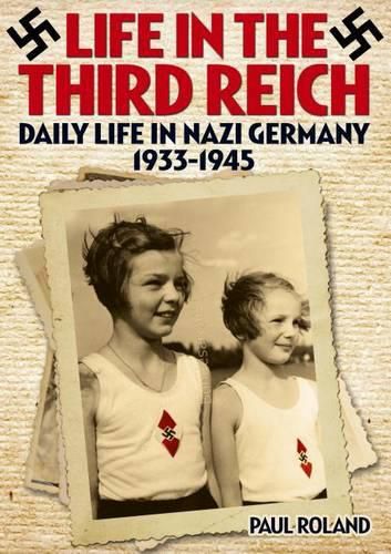 Cover image for Life in the Third Reich: Daily Life in Nazi Germany, 1933-1945