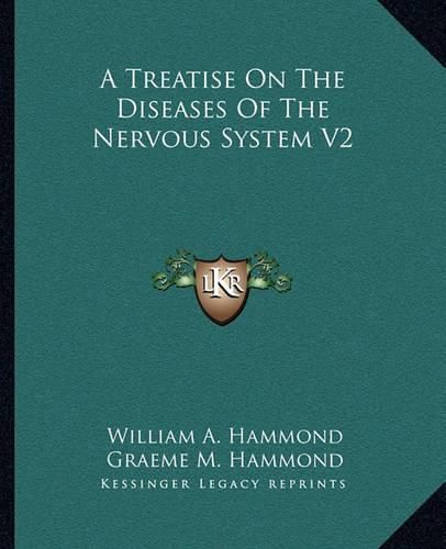 A Treatise on the Diseases of the Nervous System V2