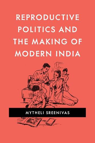 Cover image for Reproductive Politics and the Making of Modern India