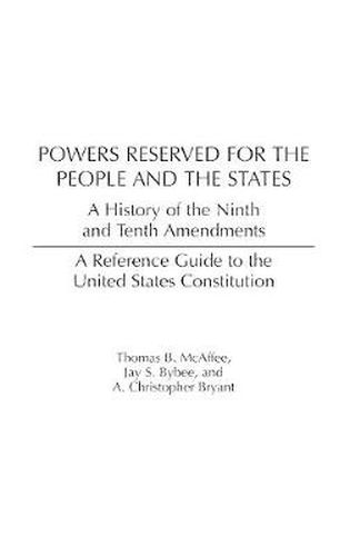 Cover image for Powers Reserved for the People and the States: A History of the Ninth and Tenth Amendments