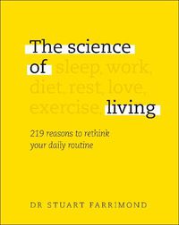 Cover image for The Science of Living: 219 reasons to rethink your daily routine