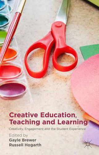 Cover image for Creative Education, Teaching and Learning: Creativity, Engagement and the Student Experience