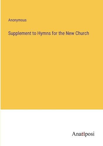 Cover image for Supplement to Hymns for the New Church