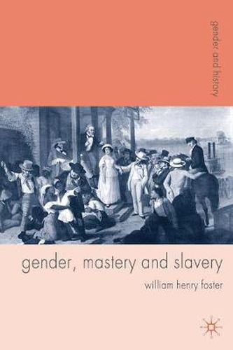 Cover image for Gender, Mastery and Slavery: From European to Atlantic World Frontiers