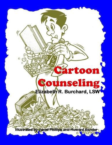 Cover image for Cartoon Counseling: Therapist's Edition: Healthy Relationships for Individuals, Couples, and Families