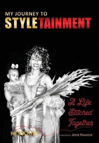 Cover image for My Journey to STYLETAINMENT: A Life Stitched Together