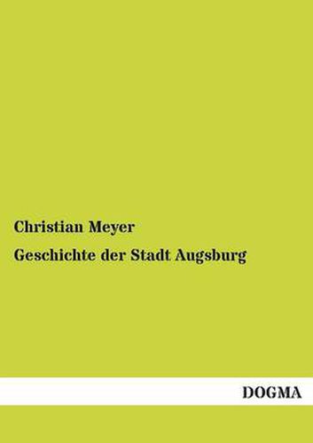 Cover image for Geschichte der Stadt Augsburg
