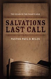 Cover image for Salvation's Last Call: The Search for Noah's Ark