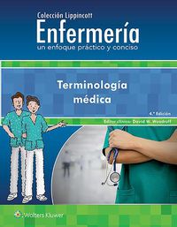 Cover image for Coleccion Lippincott Enfermeria. Un enfoque practico y conciso. Terminologia medica