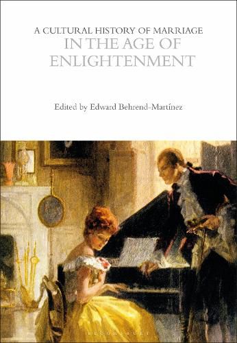 Cover image for A Cultural History of Marriage in the Age of Enlightenment