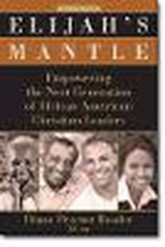 Elijah's Mantle: Empowering the Next Generation of African American Christian Leaders