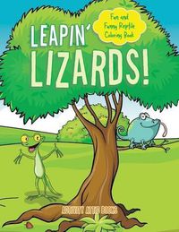 Cover image for Leapin' Lizards! Fun and Funny Reptile Coloring Book