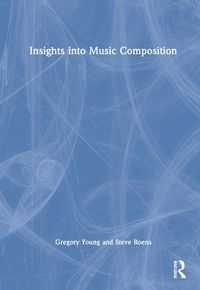 Cover image for Insights into Music Composition