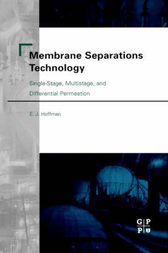 Cover image for Membrane Separations Technology: Single-Stage, Multistage, and Differential Permeation