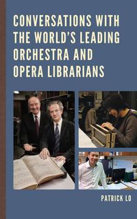 Cover image for Conversations with the World's Leading Orchestra and Opera Librarians