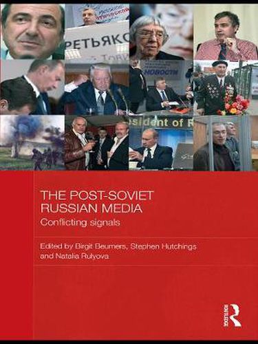 Cover image for The Post-Soviet Russian Media: Conflicting Signals