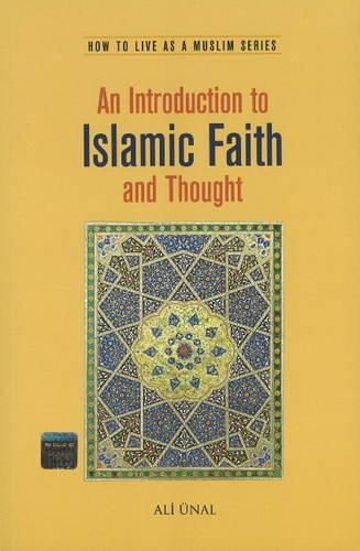 Cover image for An Introduction to Islamic Faith and Thought: How to Live As A Muslim