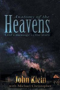 Cover image for Anatomy of the Heavens: God's Message in the Stars