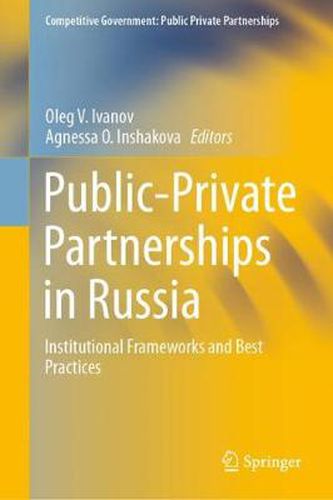 Public-Private Partnerships in Russia: Institutional Frameworks and Best Practices