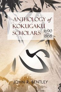 Cover image for Anthology of Kokugaku Scholars: 1690-1898