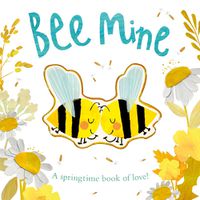 Cover image for Bee Mine: A springtime book of love