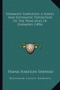 Cover image for Harmony Simplified; A Simple and Systematic Exposition of the Principles of Harmony (1896)