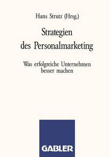 Cover image for Strategien Des Personalmarketing: Was Erfolgreiche Unternehmen Besser Machen