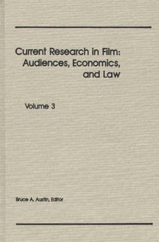 Cover image for Current Research in Film: Audiences, Economics, and Law; Volume 3