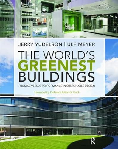 The World's Greenest Buildings: Promise Versus Performance in Sustainable Design