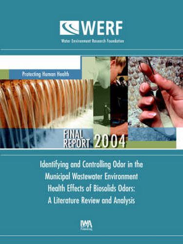 Cover image for Identifying and Controlling Odor in the Municipal Wastewater Environment, Health Effects of Biosolids Odors