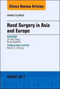 Cover image for Hand Surgery in Asia and Europe, An Issue of Hand Clinics