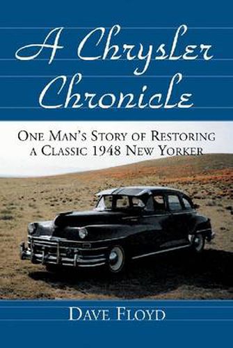 Cover image for A Chrysler Chronicle: One Man's Story of Restoring a Classic 1948 New Yorker