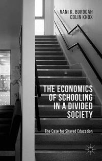 Cover image for The Economics of Schooling in a Divided Society: The Case for Shared Education