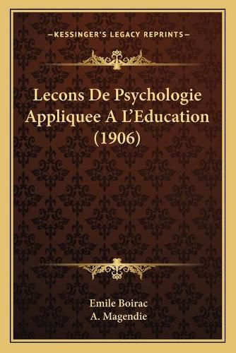 Lecons de Psychologie Appliquee A L'Education (1906)