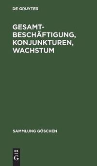 Cover image for Gesamtbeschaftigung, Konjunkturen, Wachstum