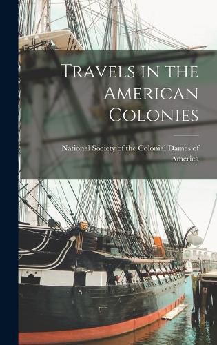Travels in the American Colonies