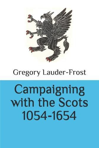 Cover image for Campaigning with the Scots 1054-1654