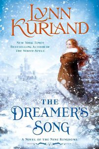 Cover image for The Dreamer's Song: A Novel of the Nine Kingdoms