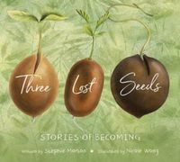 Cover image for Three Lost Seeds: Stories of Becoming