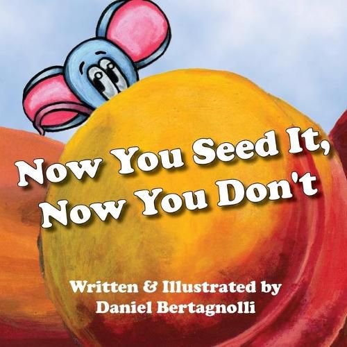 Cover image for Now You Seed It, Now You Don't