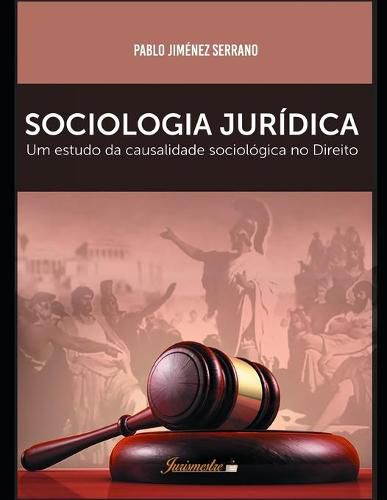 Cover image for Sociologia juridica: Um estudo da causalidade sociologica no direito, para uma critica ao fatalismo sociologico em face da concretizacao dos direitos humanos