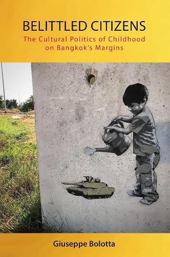 Cover image for Belittled Citizens: The Cultural Politics of Childhood on Bangkok's Margins