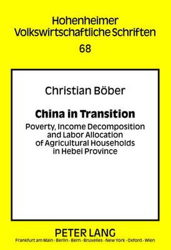 Cover image for China in Transition: Poverty, Income Decomposition and Labor Allocation of Agricultural Households in Hebei Province