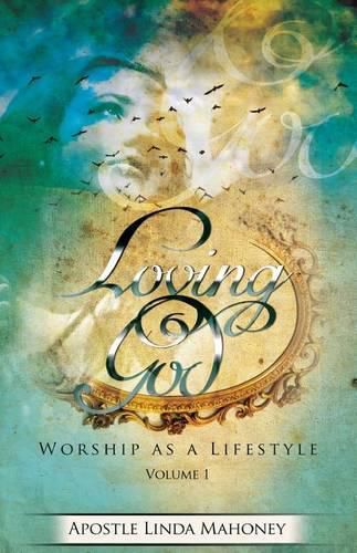 Cover image for Loving God: Worship as a Lifestyle