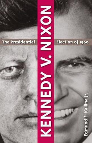 Cover image for Kennedy v. Nixon: The Presidential Election of 1960