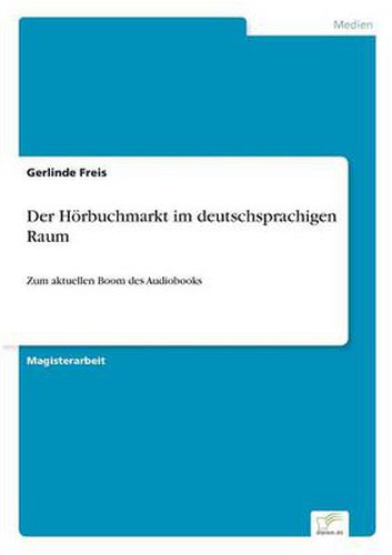 Cover image for Der Hoerbuchmarkt im deutschsprachigen Raum: Zum aktuellen Boom des Audiobooks